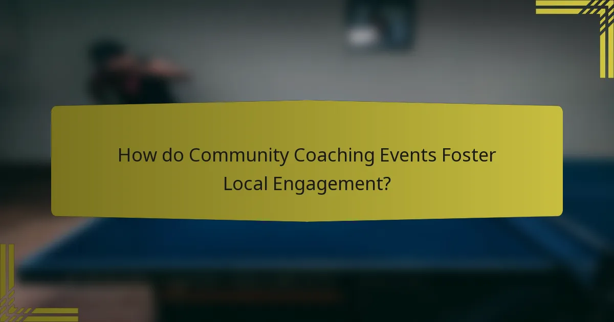 How do Community Coaching Events Foster Local Engagement?