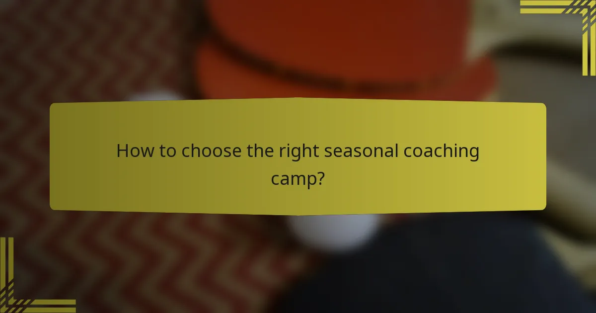 How to choose the right seasonal coaching camp?