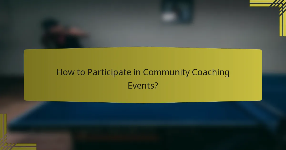 How to Participate in Community Coaching Events?