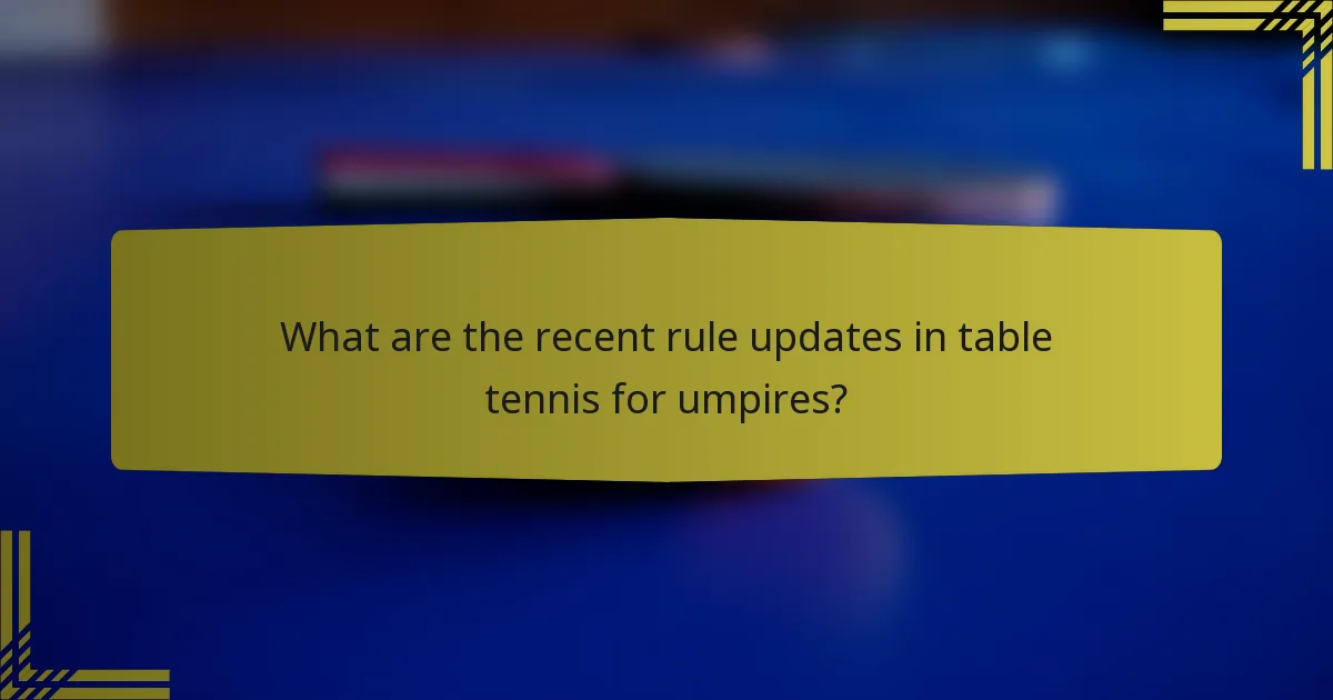 What are the recent rule updates in table tennis for umpires?