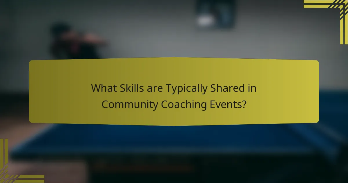 What Skills are Typically Shared in Community Coaching Events?