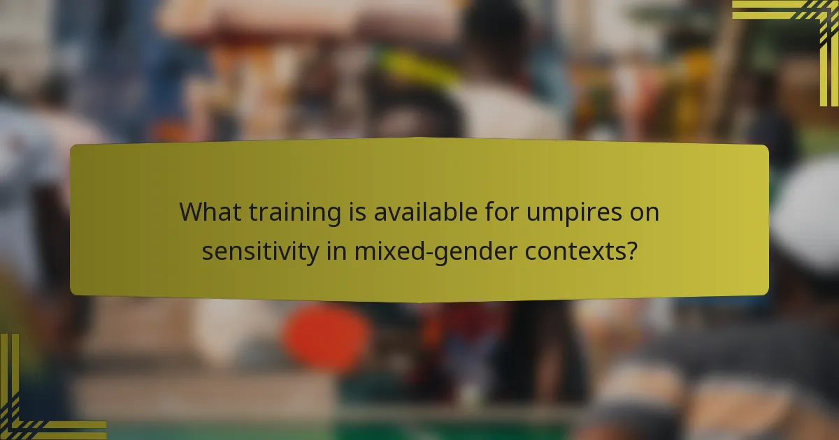 What training is available for umpires on sensitivity in mixed-gender contexts?