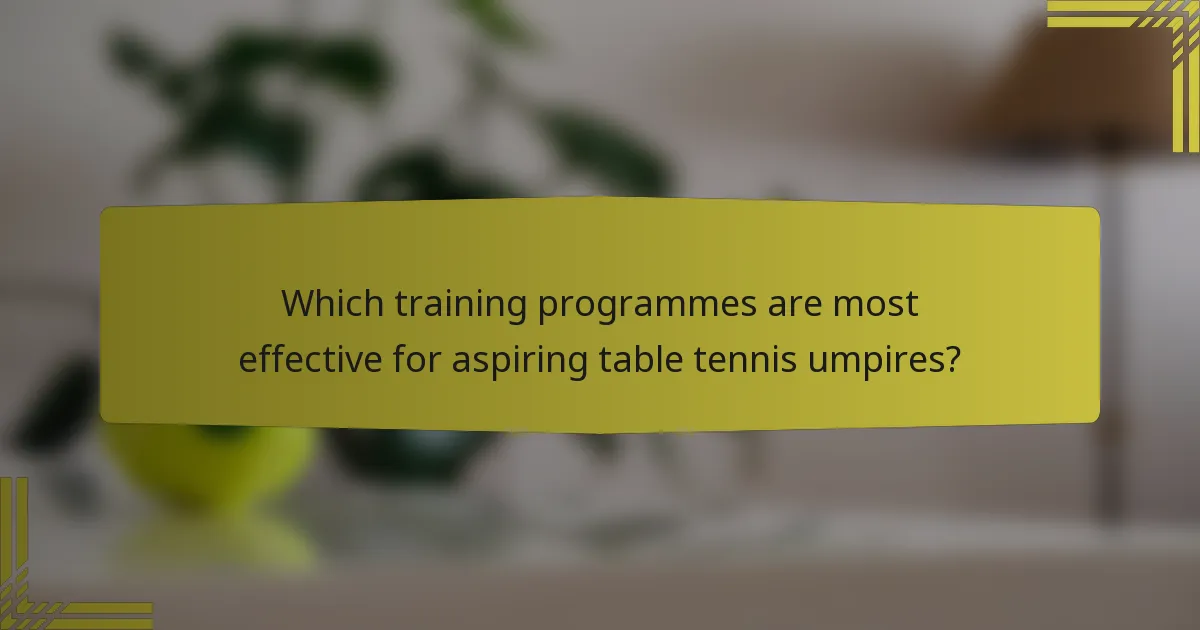 Which training programmes are most effective for aspiring table tennis umpires?